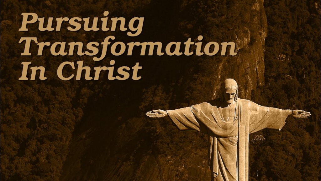 8:30 AM Service - Pursuing Transformation in Christ