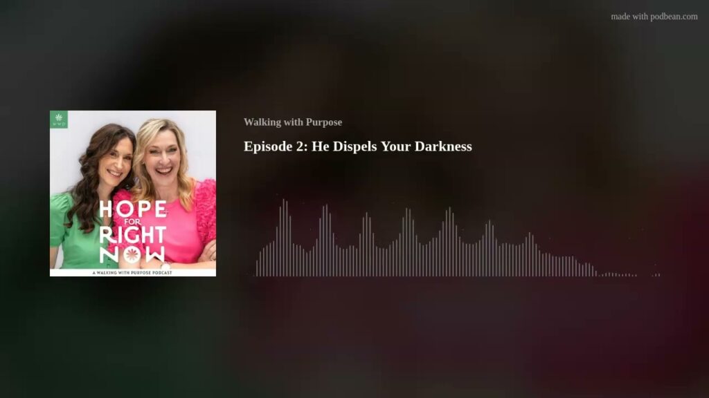 Episode 2: He Dispels Your Darkness