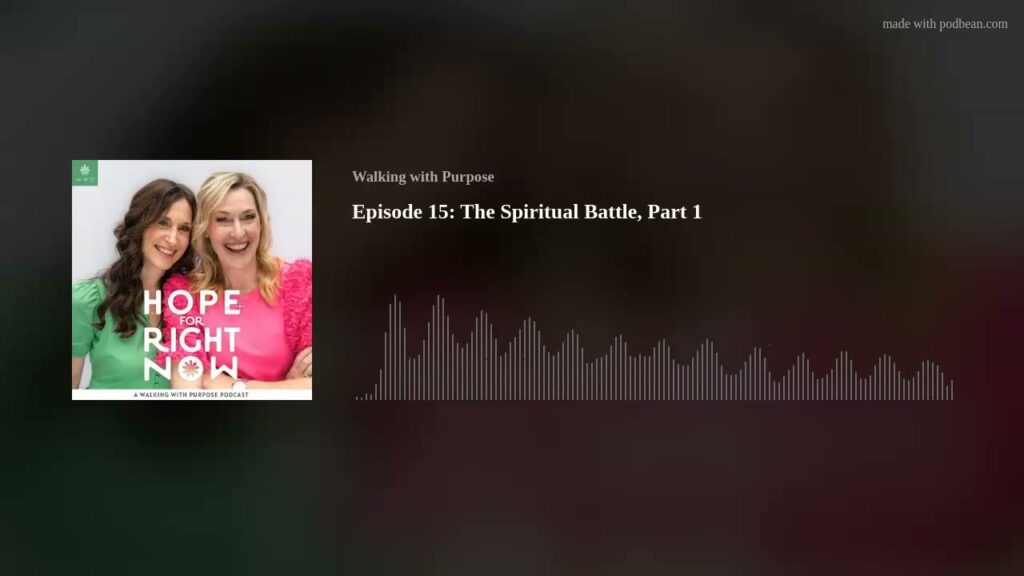 Episode 15: The Spiritual Battle, Part 1