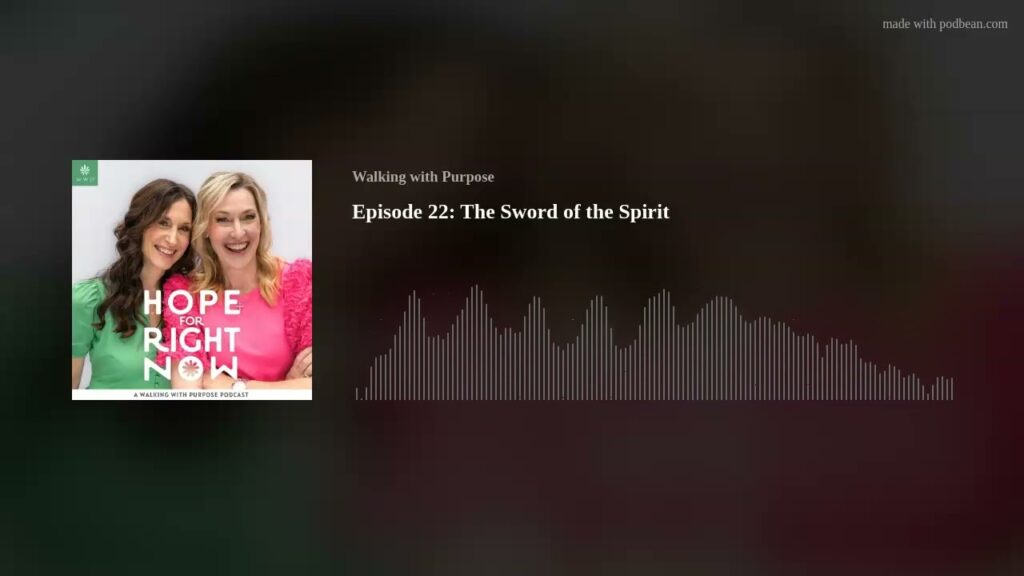 Episode 22: The Sword of the Spirit