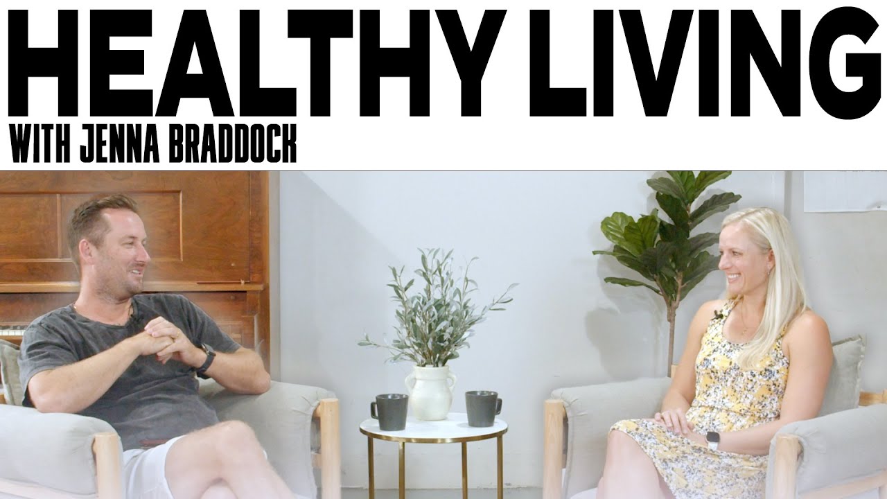 Healthy Living with Jenna Braddock