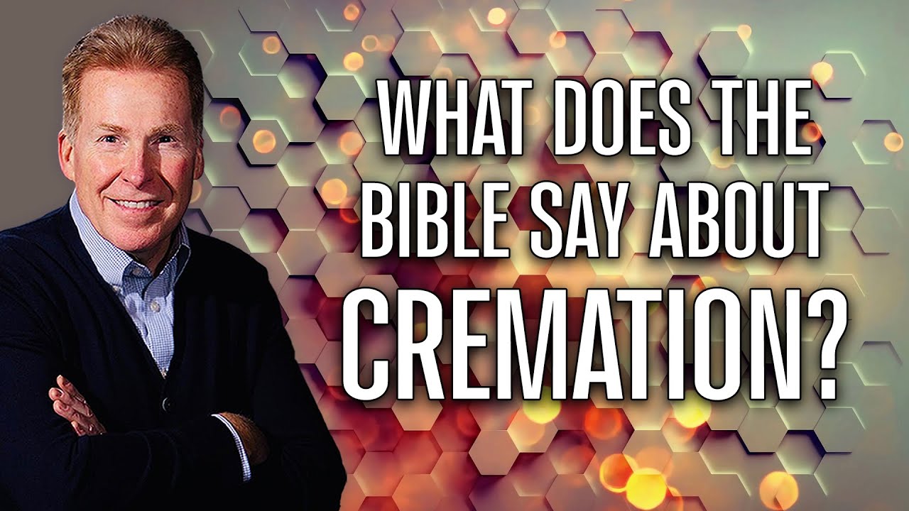 What Does The Bible Say About Cremation?