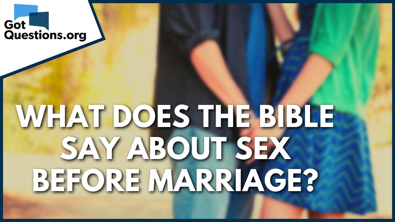 What does the Bible say about sex before marriage? | GotQuestions.org